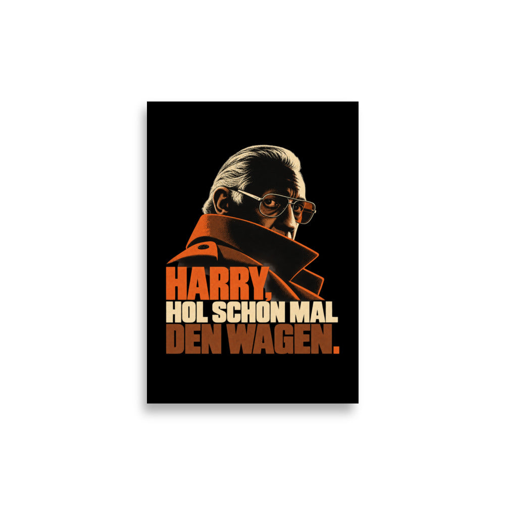 Derrick-plakat med portrett av Horst Tappert som Stephan Derrick og teksten «Harry, hol schon mal den Wagen».
