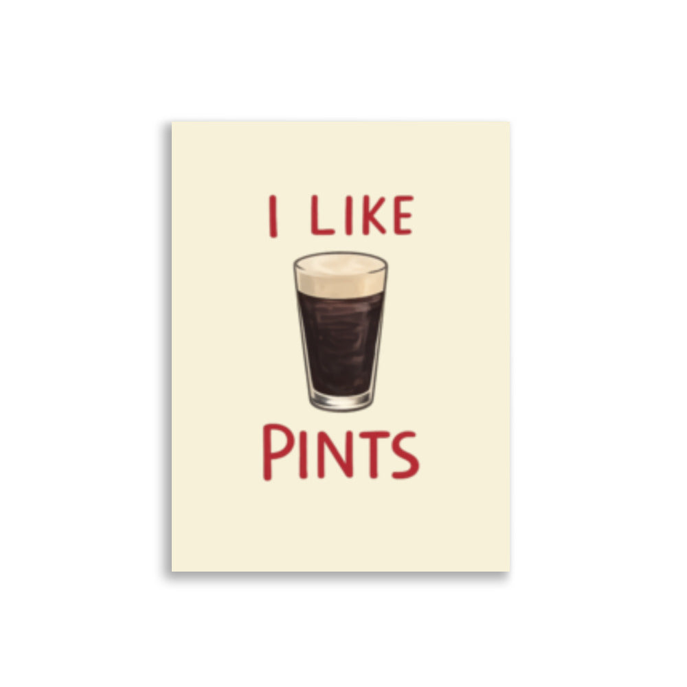 Humoristisk ølplakat med et glass mørkt øl og teksten I Like Pints.