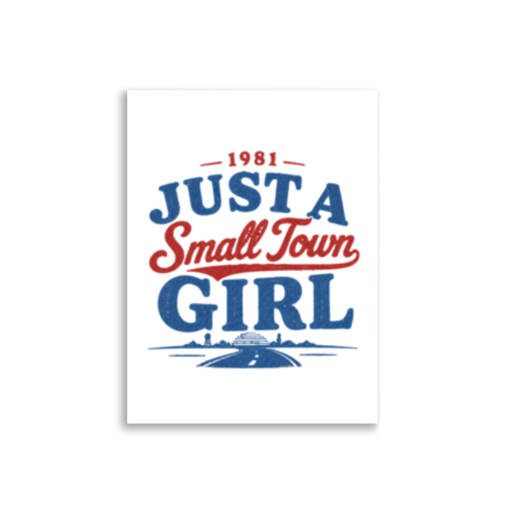 Retroinspirert typografisk plakat med teksten 1981 Just a Small Town Girl og en illustrasjon av en vei mot en amerikansk småby.