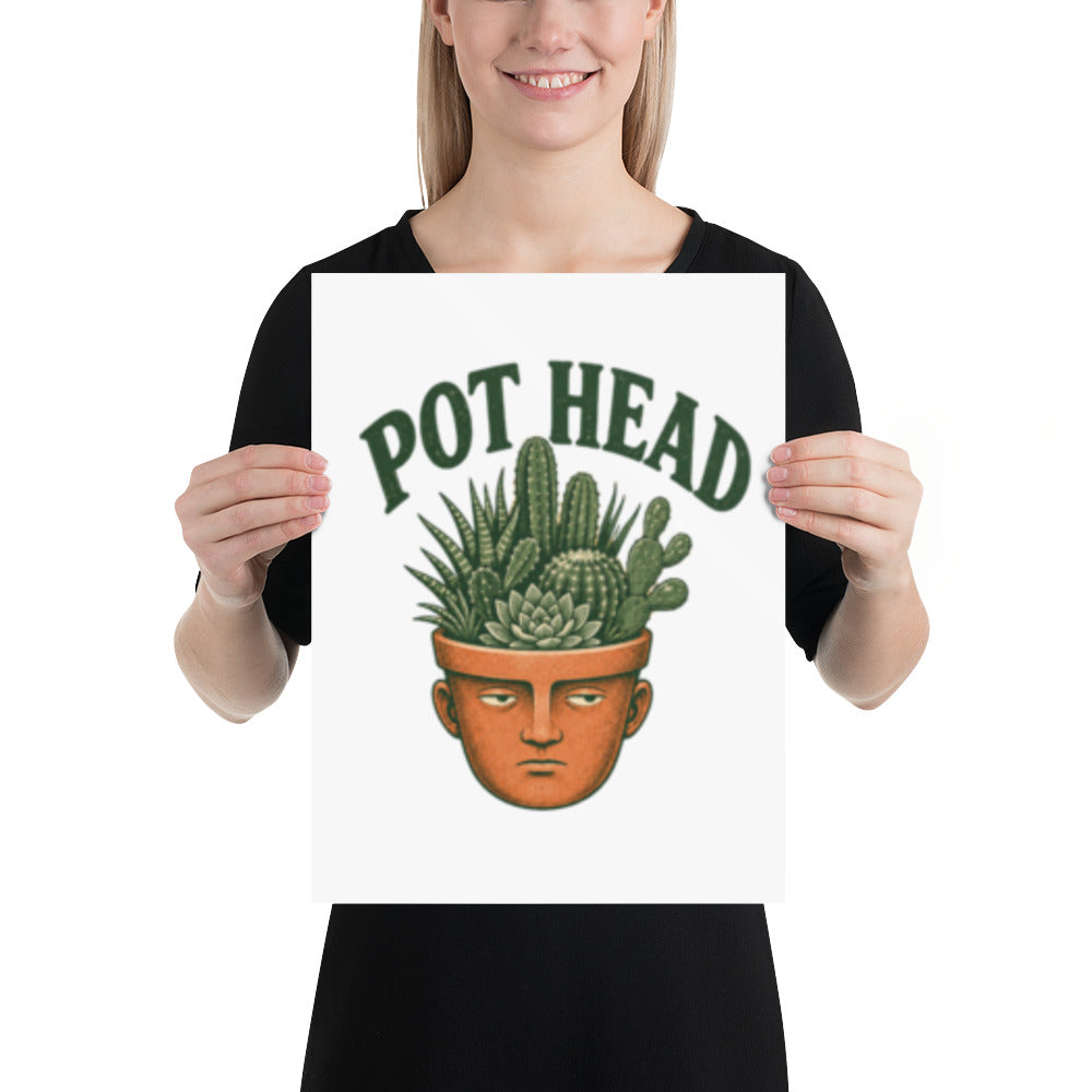 Humoristisk plakat med teksten Pot Head over et stilisert menneskehode formet som en blomsterpotte, fylt med kaktuser og sukkulenter.