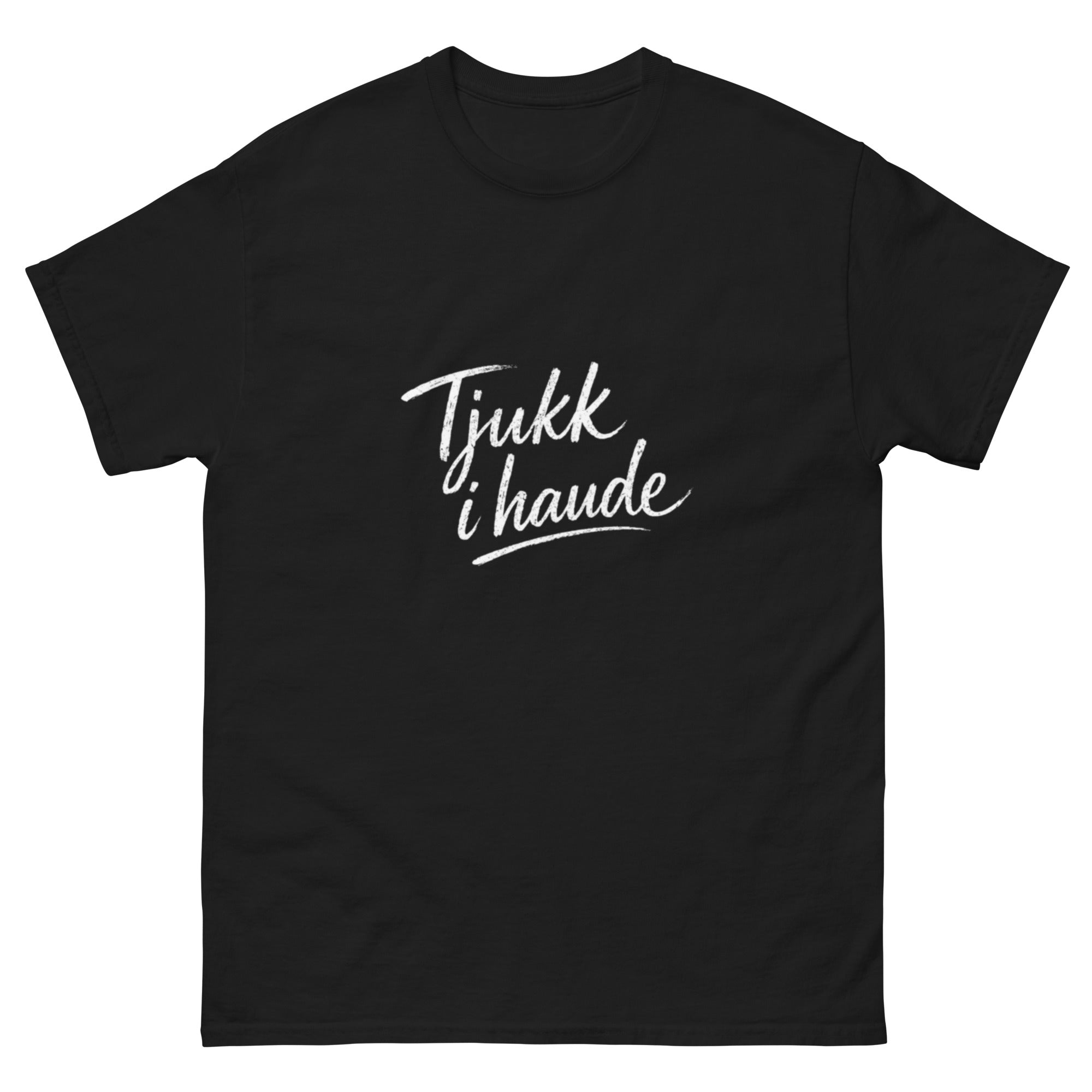 Typografisk illustrasjon med teksten «Tjukk i haude» skrevet i hvit håndskrevet stil på sort bakgrunn. Morsomt norsk dialektuttrykk brukt som humoristisk design på t-skjorte.