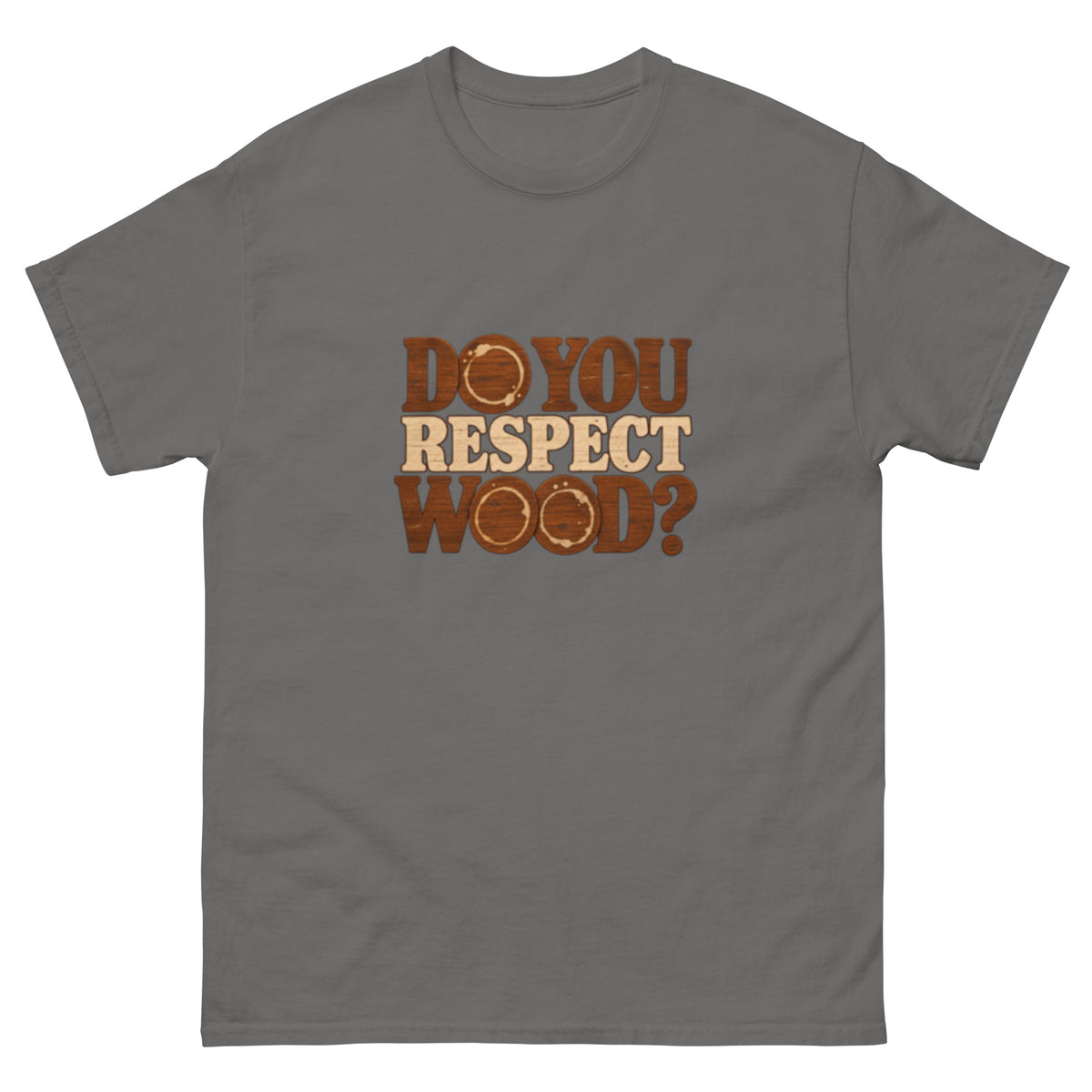 T-skjorte med teksten «Do you respect wood?» i trestruktur og kafferinger, inspirert av Larry David og Curb Your Enthusiasm.
