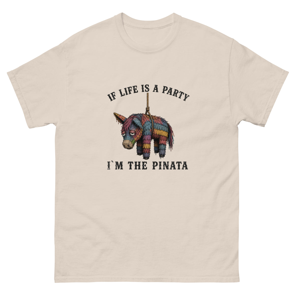 Sliten fargerik piñata hengende i tau med teksten If Life Is a Party I’m the Piñata i retro og humoristisk stil.
