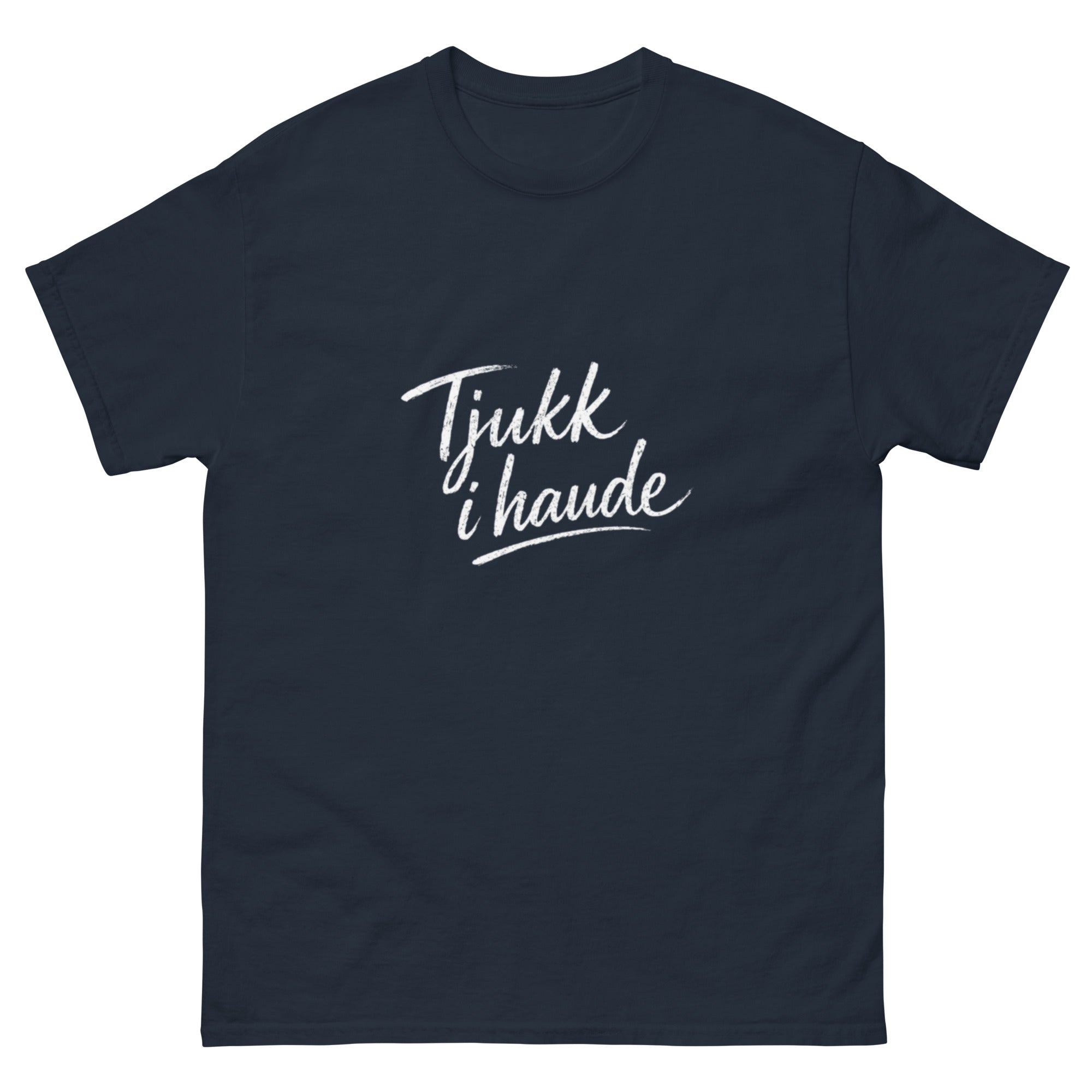 Typografisk illustrasjon med teksten «Tjukk i haude» skrevet i hvit håndskrevet stil på sort bakgrunn. Morsomt norsk dialektuttrykk brukt som humoristisk design på t-skjorte.
