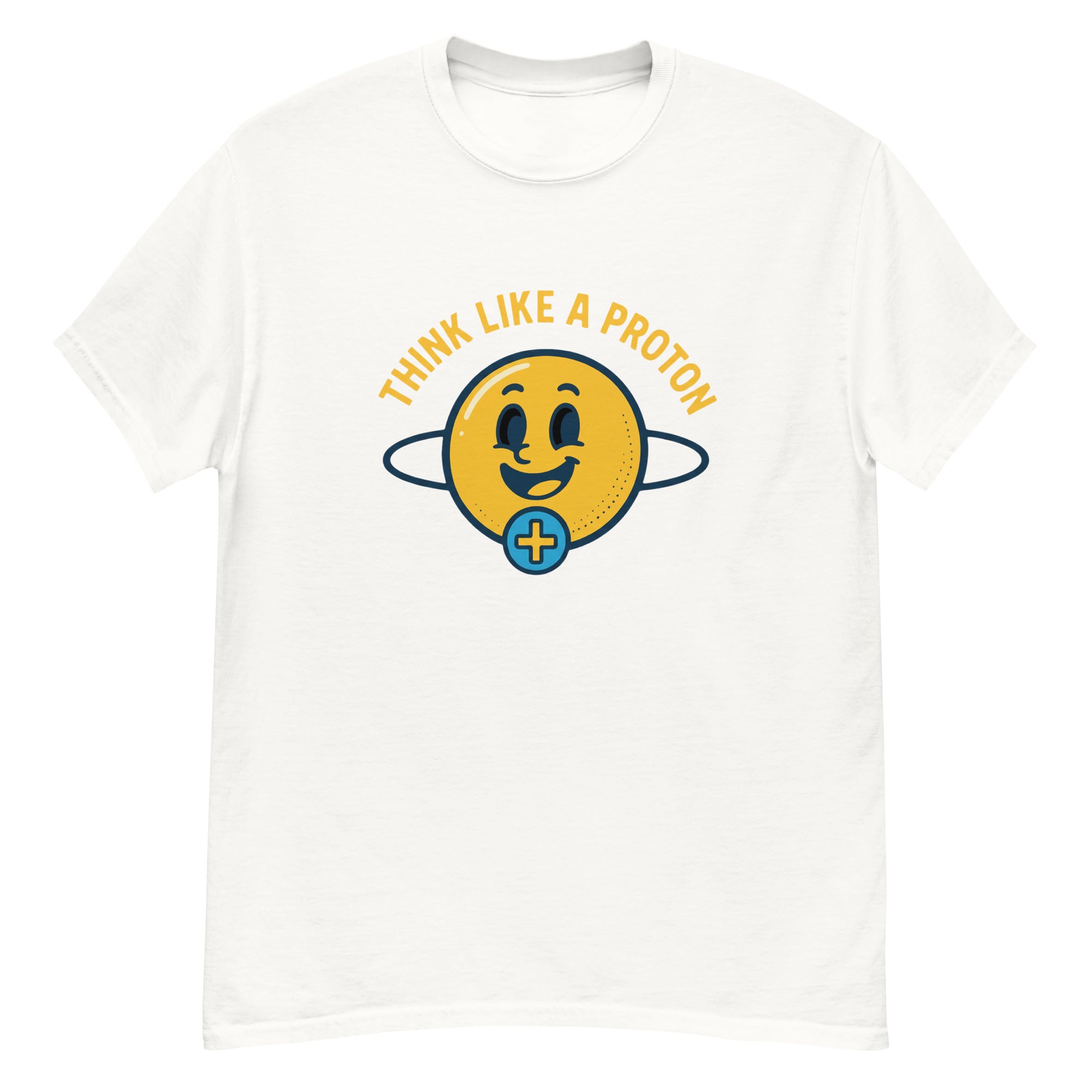 T-skjorte med teksten Think like a proton always positive, retro inspirert vitenskapsmotiv